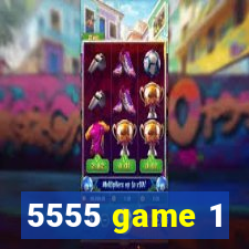 5555 game 1